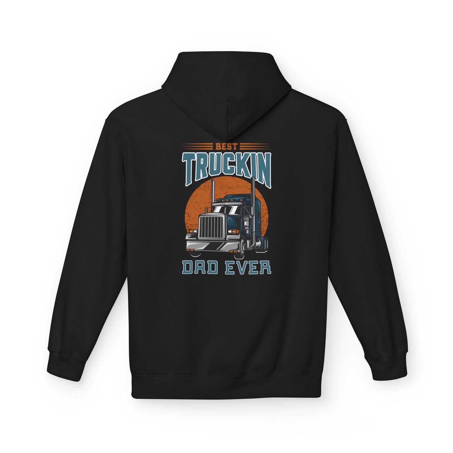 Best Truckin' Dad Ever Hoodie — Father's Day Truck Driver Gift