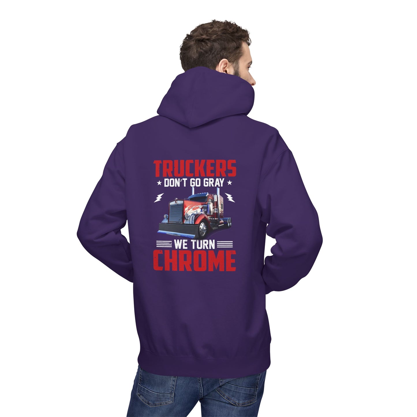 Truckers Hoodie — “Truckers Don't Go Gray, We Turn Chrome” Graphic Hoodie