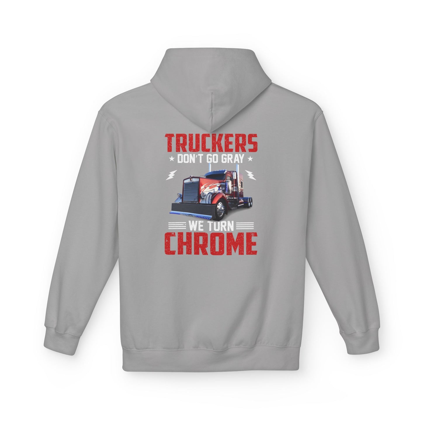 Truckers Hoodie — “Truckers Don't Go Gray, We Turn Chrome” Graphic Hoodie