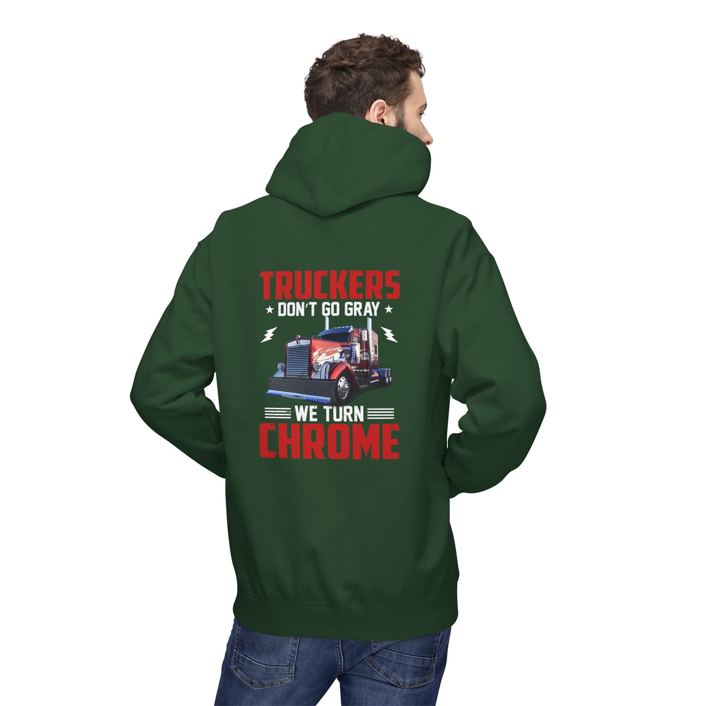 Truckers Hoodie — “Truckers Don't Go Gray, We Turn Chrome” Graphic Hoodie