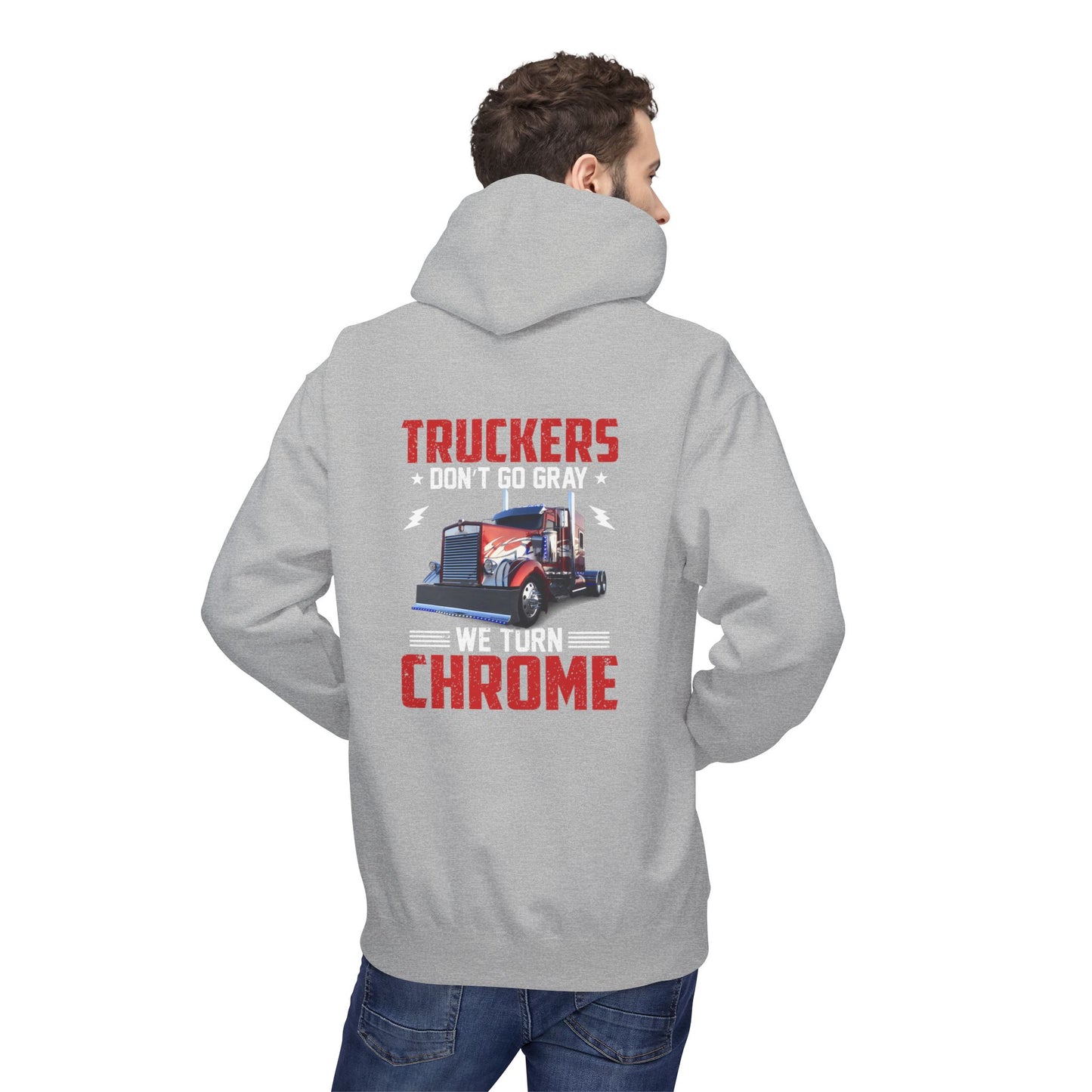 Truckers Hoodie — “Truckers Don't Go Gray, We Turn Chrome” Graphic Hoodie