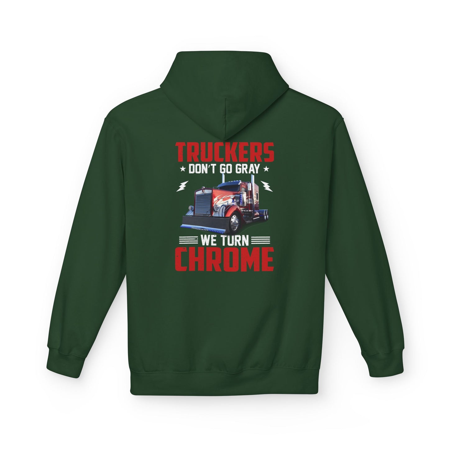 Truckers Hoodie — “Truckers Don't Go Gray, We Turn Chrome” Graphic Hoodie
